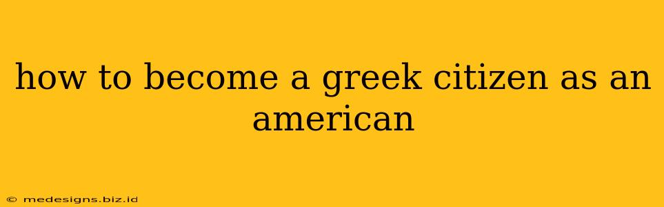 how to become a greek citizen as an american