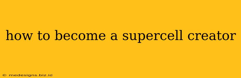 how to become a supercell creator