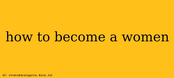 how to become a women