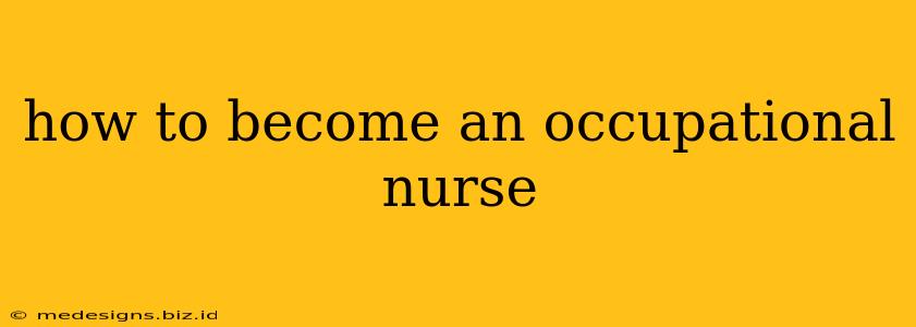 how to become an occupational nurse