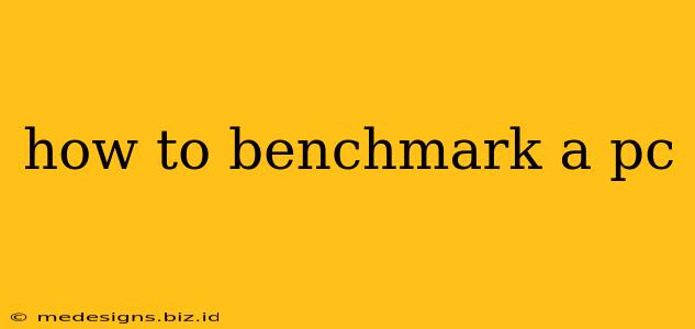 how to benchmark a pc