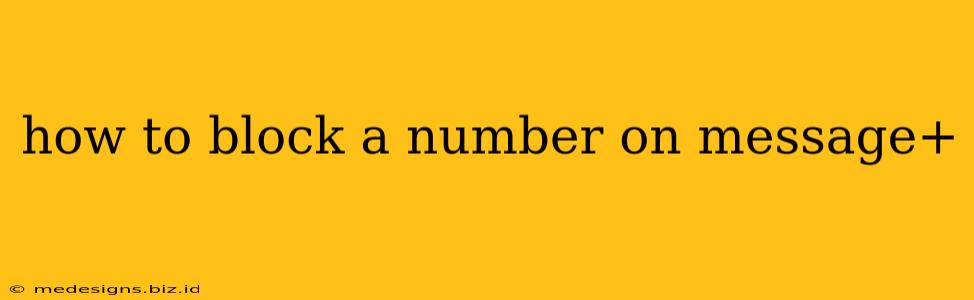 how to block a number on message+