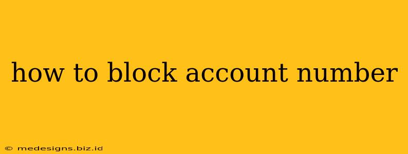 how to block account number