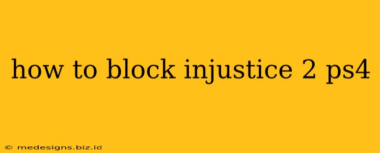 how to block injustice 2 ps4