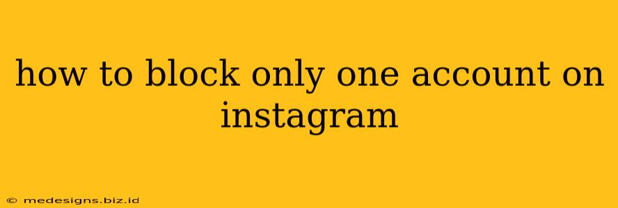 how to block only one account on instagram