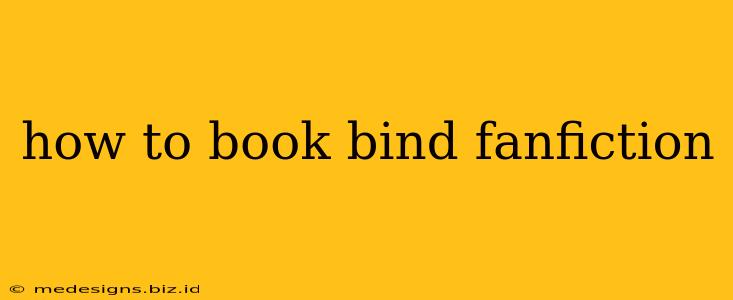 how to book bind fanfiction