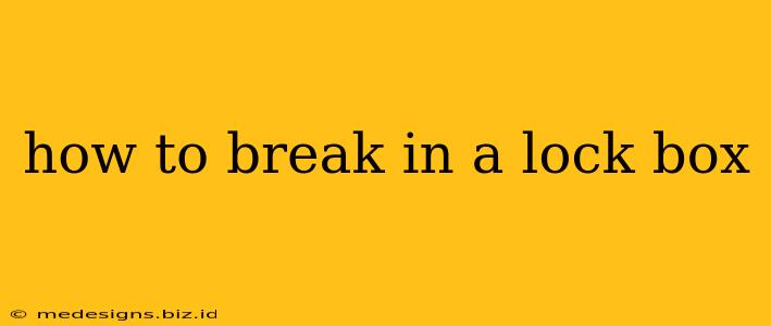 how to break in a lock box