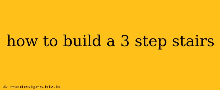 how to build a 3 step stairs