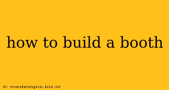 how to build a booth