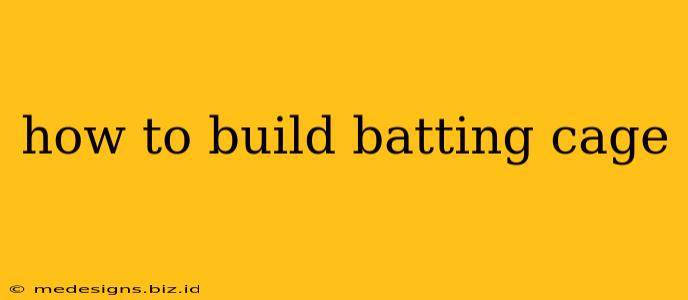 how to build batting cage