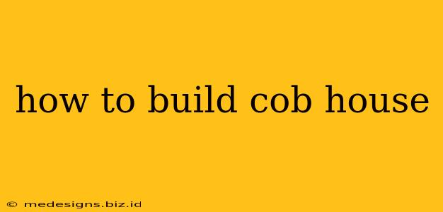 how to build cob house