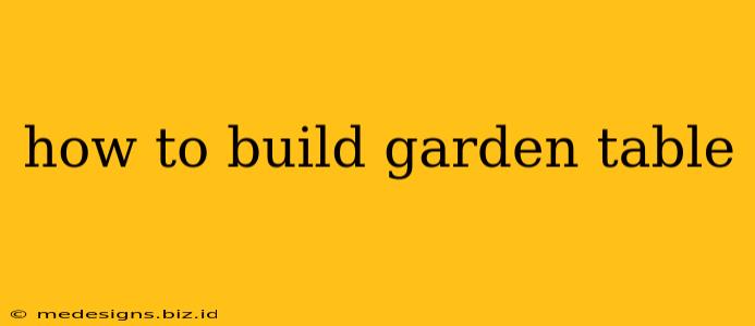 how to build garden table