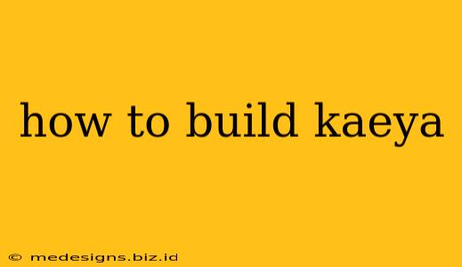 how to build kaeya