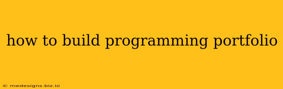 how to build programming portfolio