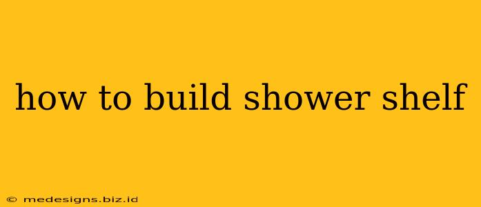 how to build shower shelf