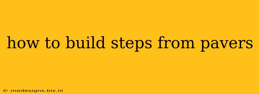 how to build steps from pavers