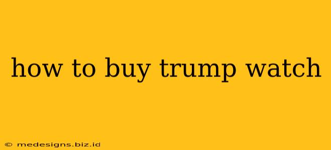 how to buy trump watch