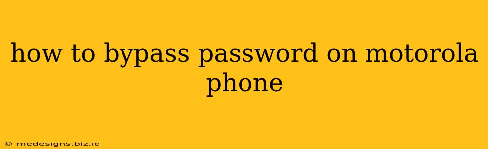 how to bypass password on motorola phone