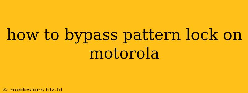 how to bypass pattern lock on motorola