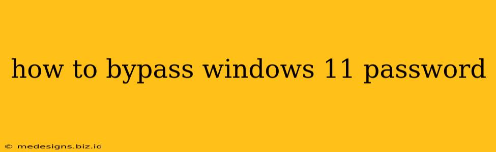 how to bypass windows 11 password