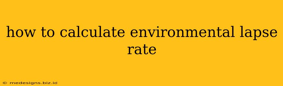 how to calculate environmental lapse rate