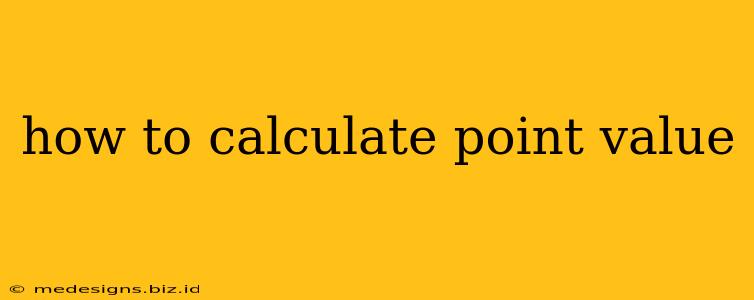 how to calculate point value