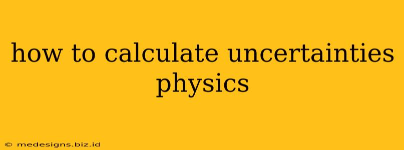 how to calculate uncertainties physics