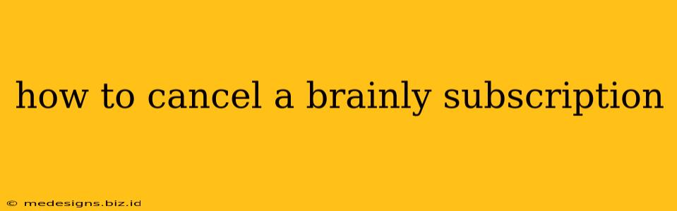 how to cancel a brainly subscription