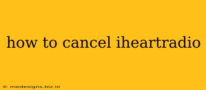 how to cancel iheartradio