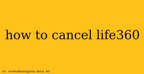 how to cancel life360