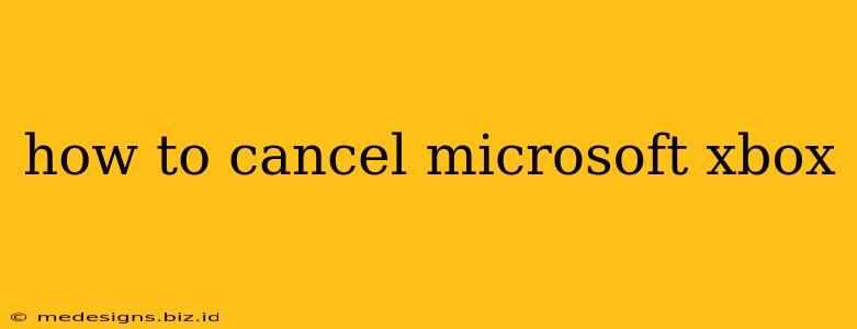 how to cancel microsoft xbox