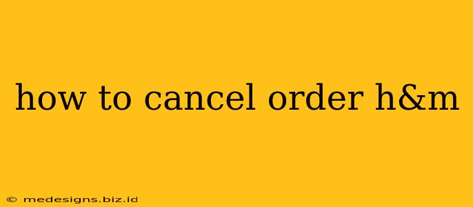 how to cancel order h&m