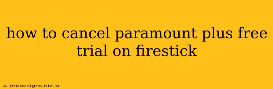 how to cancel paramount plus free trial on firestick