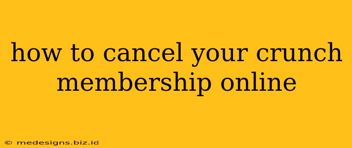 how to cancel your crunch membership online