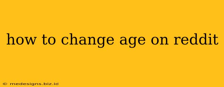 how to change age on reddit
