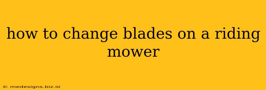 how to change blades on a riding mower