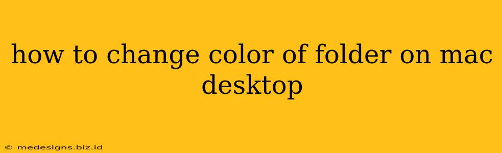 how to change color of folder on mac desktop