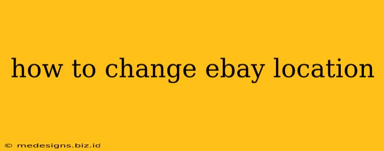 how to change ebay location