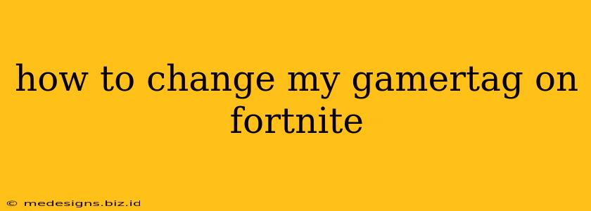 how to change my gamertag on fortnite