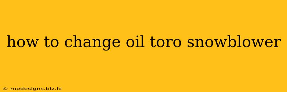 how to change oil toro snowblower