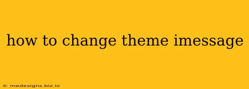 how to change theme imessage