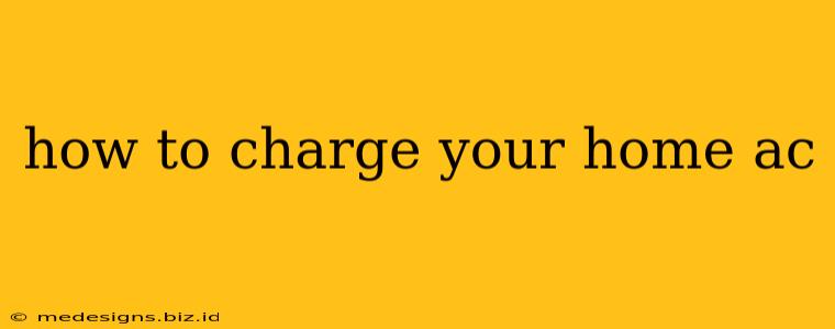 how to charge your home ac