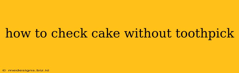 how to check cake without toothpick