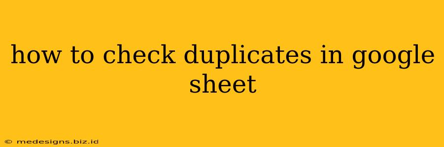 how to check duplicates in google sheet