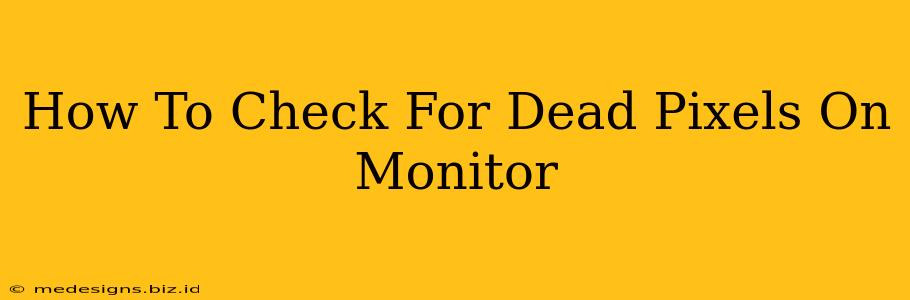 How To Check For Dead Pixels On Monitor