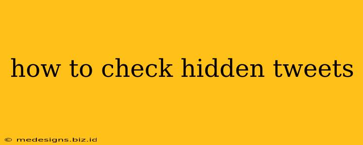 how to check hidden tweets