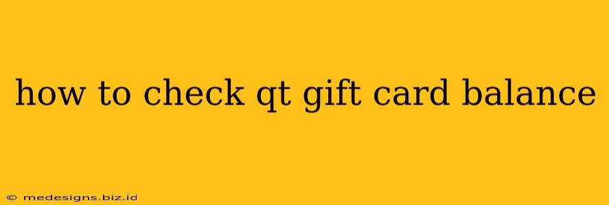 how to check qt gift card balance