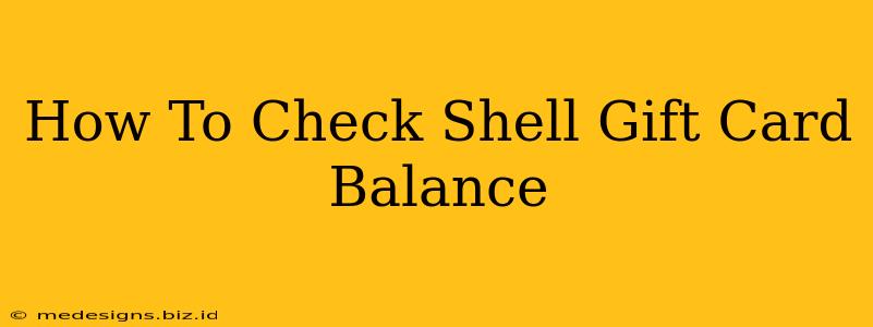 How To Check Shell Gift Card Balance