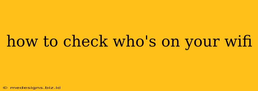 how to check who's on your wifi