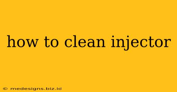 how to clean injector
